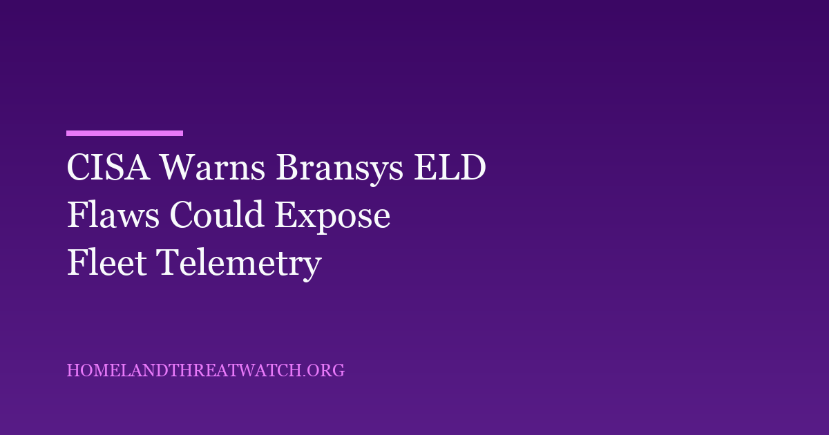 CISA Warns Bransys ELD Flaws Could Expose Fleet Telemetry