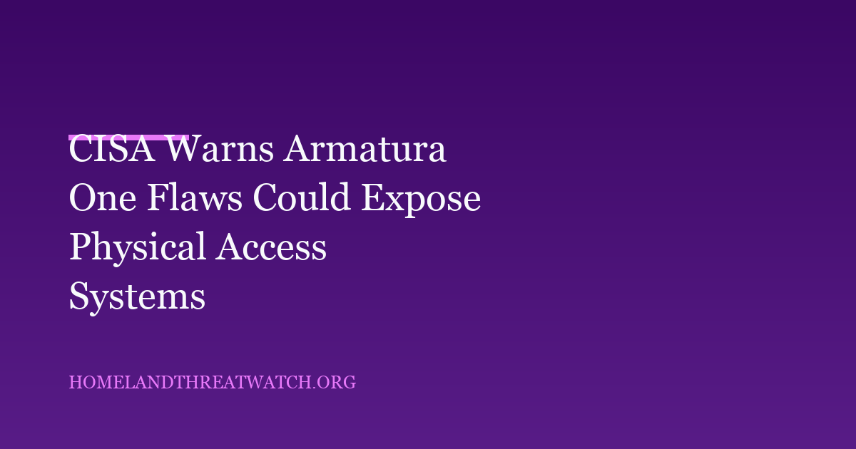 CISA Warns Armatura One Flaws Could Expose Access-Control Systems